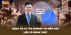 DEBET có uy tín không